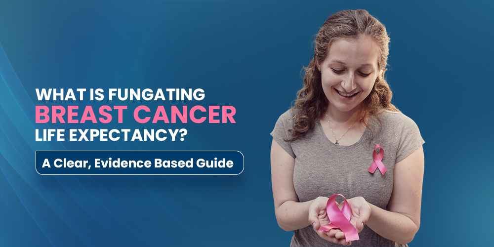 Fungating Breast Cancer life expectancy